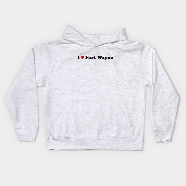 I Love Fort Wayne Kids Hoodie by Novel_Designs